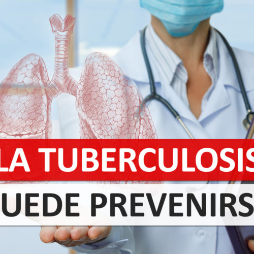¡La Tuberculosis puede prevenirse!
