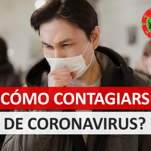 ¿Cómo puedo contagiarme de Coronavirus?