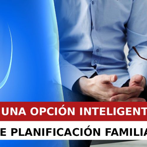 VASECTOMÍA: UNA OPCIÓN INTELIGENTE Y EFECTIVA DE PLANIFICACIÓN FAMILIAR VASECTOMÍA: UNA OPCIÓN INTELIGENTE Y EFECTIVA DE PLANIFICACIÓN FAMILIAR