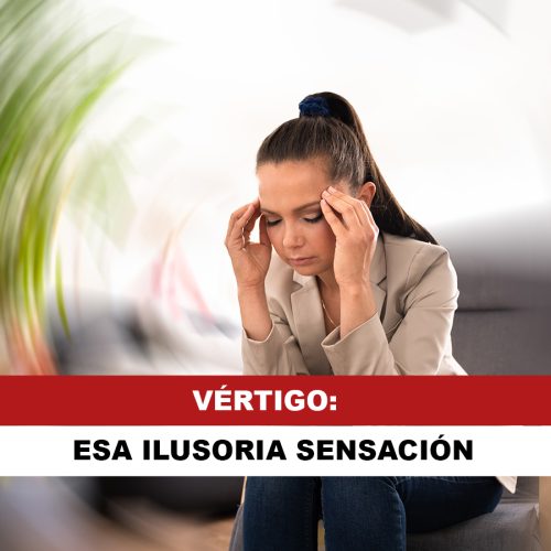 VÉRTIGO. Esa ilusoria sensación VÉRTIGO. Esa ilusoria sensación