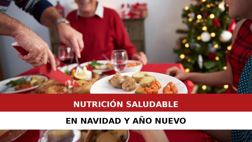 NUTRICIÓN SALUDABLE EN NAVIDAD Y AÑO NUEVO